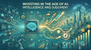 Investing in the Age of AI: Intelligence and Judgment